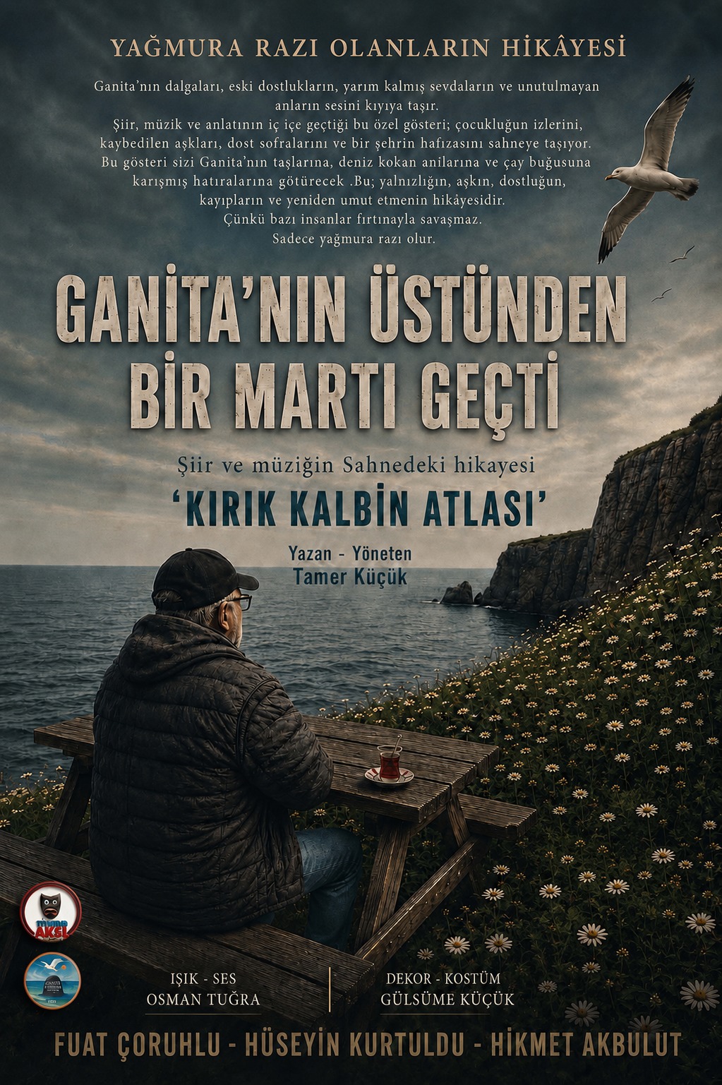 “GANİTA’NIN ÜSTÜNDEN BİR MARTI GEÇTİ”